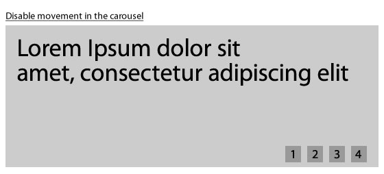 A wireframe showing a carousel with four different slides. Above the carousel is a link which reads ' Disable movement in the carousel'.