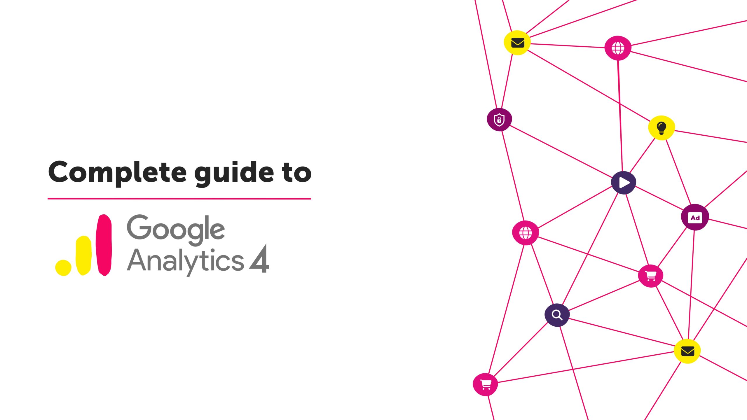 Complete guide to Google Analytics 4 (GA4)